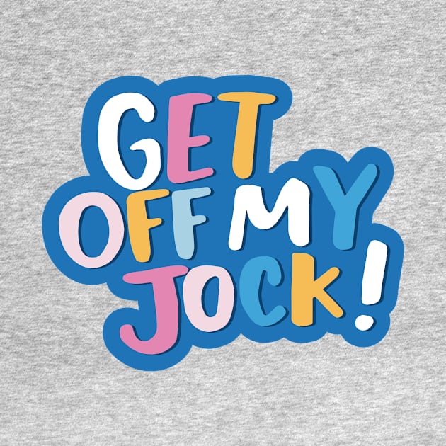 Get off my jock by Cat Bone Design